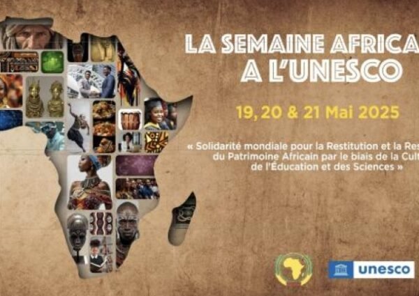 L’UNESCO lance la Semaine africaine 2025 pour restituer le patrimoine du continent